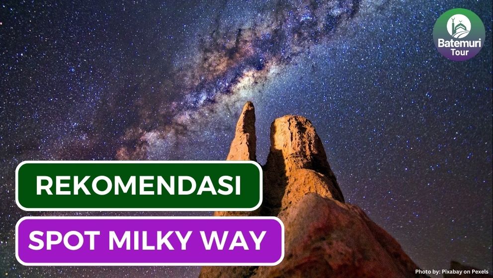 7 Rekomendasi Spot Terbaik Melihat Milky Way di Dunia